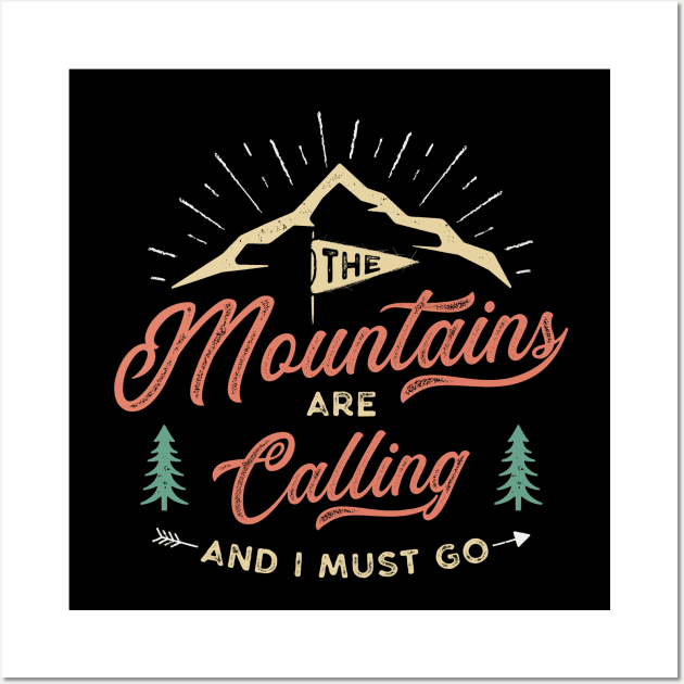 The Mountains Are Calling And I Must Go Hiking Wall Art by Foxxy Merch